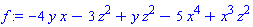 f := -4*y*x-3*z^2+y*z^2-5*x^4+x^3*z^2