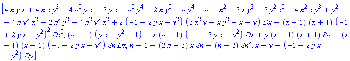 [4*n*y*x+4*n*x*y^3+4*n^2*y*x-2*y*x-n^2*y^4-2*n*y^2-n*y^4-n-n^2-2*x*y^3+3*y^2*x^2+4*n^2*x*y^3+y^2-4*n*y^2*x^2-2*n^2*y^2-4*n^2*y^2*x^2+2*(-1+2*y*x-y^2)*(3*x^2*y-x*y^2-x-y)*Dx+(x-1)*(x+1)*(-1+2*y*x-y^2)^2*Dx^2, (n+1)*(y*x-y^2-1)-x*(n+1)*(-1+2*y*x-y^2)*Dx+y*(x-1)*(x+1)*Sn+(x-1)*(x+1)*(-1+2*y*x-y^2)*Sn*Dx, n+1-(2*n+3)*x*Sn+(n+2)*Sn^2, x-y+(-1+2*y*x-y^2)*Dy]