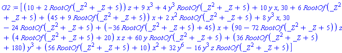 G2 := [(10+2*RootOf(_Z^2+_Z+5))*z+9*x^3+4*y^3*RootOf(_Z^2+_Z+5)+10*y*x, 30+6*RootOf(_Z^2+_Z+5)+(45+9*RootOf(_Z^2+_Z+5))*x+2*x^2*RootOf(_Z^2+_Z+5)+8*y^3*x, 30-24*RootOf(_Z^2+_Z+5)+(-36*RootOf(_Z^2+_Z+5)+45)*x+(90-72*RootOf(_Z^2+_Z+5))*z+(4*RootOf(_Z^2+_Z+5)+20)*x*z+60*y*RootOf(_Z^2+_Z+5)+(36*RootOf(_Z^2+_Z+5)+180)*y^3+(56*RootOf(_Z^2+_Z+5)+10)*x^2+32*y^6-16*y^3*z*RootOf(_Z^2+_Z+5)]