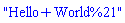 "Hello+World%21"