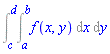 Int(Int(f(x, y), x = a .. b), y = c .. d)