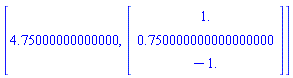 [4.75000000000000, Vector(3, {(1) = 1., (2) = .750000000000000000, (3) = -1.})]
