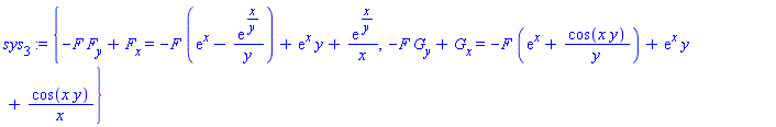 sys[3] := {-F*F[y]+F[x] = -F*(exp(x)-exp(x/y)/y)+exp(x)*y+exp(x/y)/x, -F*G[y]+G[x] = -F*(exp(x)+cos(x*y)/y)+exp(x)*y+cos(x*y)/x}