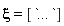 xi = [`...`]