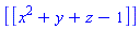 [[x^2+y+z-1]]