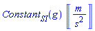 Constant[SI](g)*Unit([m/s^2])