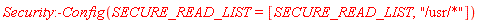Security:-Config(SECURE_READ_LIST = [SECURE_READ_LIST, "/usr/*"])