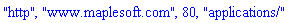 "http", "www.maplesoft.com", 80, "applications/"