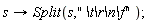 proc (s) options operator, arrow; Split(s, "	
") end proc