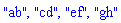 "ab", "cd", "ef", "gh"