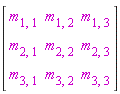 Matrix(3, 3, {(1, 1) = m[1, 1], (1, 2) = m[1, 2], (1, 3) = m[1, 3], (2, 1) = m[2, 1], (2, 2) = m[2, 2], (2, 3) = m[2, 3], (3, 1) = m[3, 1], (3, 2) = m[3, 2], (3, 3) = m[3, 3]})