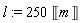 l := 250*Unit('m')