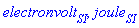 electronvolt[SI], joule[SI]