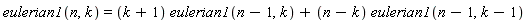 eulerian1(n, k) = (k+1)*eulerian1(n-1, k)+(n-k)*eulerian1(n-1, k-1)