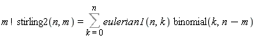 factorial(m)*stirling2(n, m) = Sum(eulerian1(n, k)*binomial(k, n-m), k = 0 .. n)