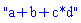 "a+b+c*d"