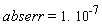 abserr = 1.*10^(-7)