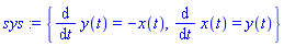 sys := {diff(y(t), t) = -x(t), diff(x(t), t) = y(t)}