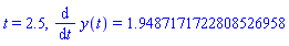 t = 2.5, diff(y(t), t) = 1.9487171722808526958