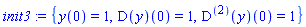 init3 := {y(0) = 1, (D(y))(0) = 1, ((D@@2)(y))(0) = 1}