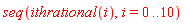 seq(ithrational(i), i = 0 .. 10)