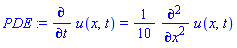 PDE := diff(u(x, t), t) = (1/10)*(diff(u(x, t), `$`(x, 2)))