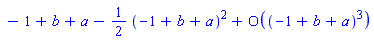 series((-1+b+a)-(1/2)*(-1+b+a)^2+O((-1+b+a)^3),1 = -(b+a),3)