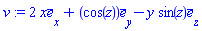 v := Vector[column]([[2*x], [cos(z)], [-y*sin(z)]], ["x", "y", "z"], "field")