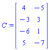 C := Matrix(4, 2, {(1, 1) = 4, (1, 2) = -5, (2, 1) = -3, (2, 2) = 3, (3, 1) = -6, (3, 2) = 1, (4, 1) = 5, (4, 2) = -7})
