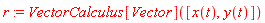 r := VectorCalculus[Vector]([x(t), y(t)])