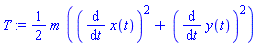 T := (1/2)*m*((diff(x(t), t))^2+(diff(y(t), t))^2)