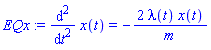 EQx := diff(x(t), `$`(t, 2)) = -2*lambda(t)*x(t)/m