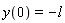 y(0) = -l