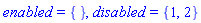enabled = {}, disabled = {1, 2}
