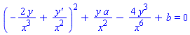 (-2*y/x^3+`y'`/x^2)^2+y*a/x^2-4*y^3/x^6+b = 0