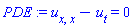 PDE := u[x, x]-u[t] = 0