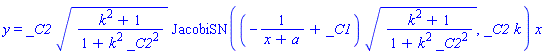 y = _C2*((k^2+1)/(1+k^2*_C2^2))^(1/2)*JacobiSN((-1/(x+a)+_C1)*((k^2+1)/(1+k^2*_C2^2))^(1/2), _C2*k)*x