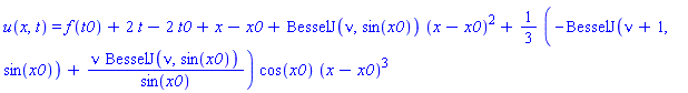 u(x, t) = f(t0)+2*t-2*t0+x-x0+BesselJ(nu, sin(x0))*(x-x0)^2+(1/3)*(-BesselJ(nu+1, sin(x0))+nu*BesselJ(nu, sin(x0))/sin(x0))*cos(x0)*(x-x0)^3