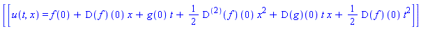 [[u(t, x) = f(0)+(D(f))(0)*x+g(0)*t+(1/2)*((D@@2)(f))(0)*x^2+(D(g))(0)*t*x+(1/2)*(D(f))(0)*t^2]]
