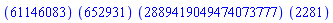 ``(61146083)*``(652931)*``(2889419049474073777)*``(2281)