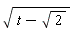 sqrt(t-sqrt(2))