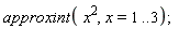 approxint(x^2, x = 1 .. 3)