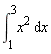 int(x^2, x = 1 .. 3)