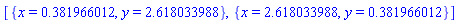 [{x = .381966012, y = 2.618033988}, {x = 2.618033988, y = .381966012}]