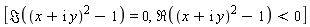 [Im((x+I*y)^2-1) = 0, Re((x+I*y)^2-1) < 0]