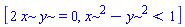 [2*x*y = 0, x^2-y^2 < 1]