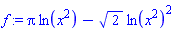 f := Pi*ln(x^2)-2^(1/2)*ln(x^2)^2