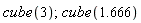 cube(3); cube(1.666)