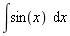 int(sin(x), x)