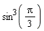sin^3(Pi/(3))